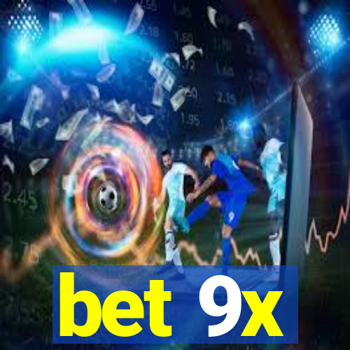 bet 9x